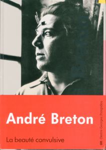 André Breton La beauté convulsive アンドレ・ブルトン / アンドレ・ブルトン　André Breton