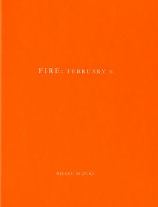 FIRE：FEBRUARY 6　【オリジナルプリント付】／鈴木理策 Risaku Suzuki（／)のサムネール