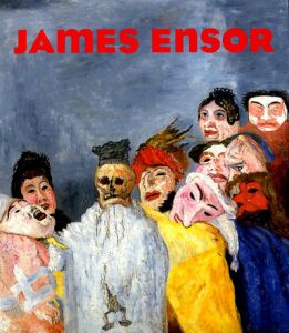 James Ensor ジェームズ・アンソール / James Ensor ジェームズ・アンソール