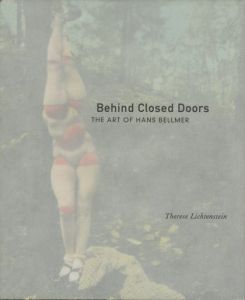 Behind Closed Doors THE ART HANS BELLMER／Therese Lichtenstein テレーゼ・リチテンスタイン（／)のサムネール