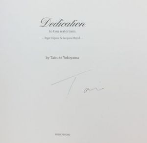 「Dedication - to two watermen -　【サイン入/Signed】 / 横山泰介　Taisuke Yokoyama」画像1