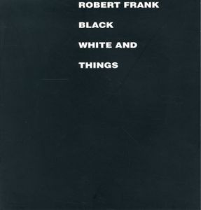／写真：ロバート・フランク（BLACK WHITE AND THINGS／Photo: ROBERT FRANK)のサムネール