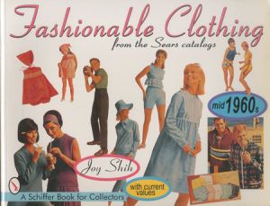 Fashionable Clothing from the Sears Catalogs: mid 1960s / Tina Skinner
