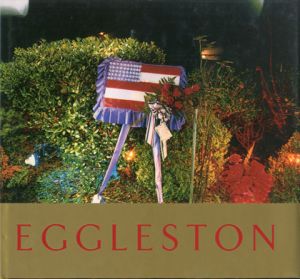 ANCIENT AND MODERN / William Eggleston ウィリアム・エグルストン