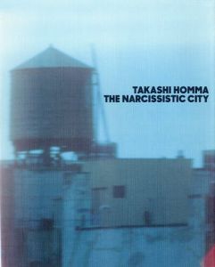 THE NARCISSISTIC CITY／著：ホンマタカシ（THE NARCISSISTIC CITY／Author: Takashi Honma)のサムネール