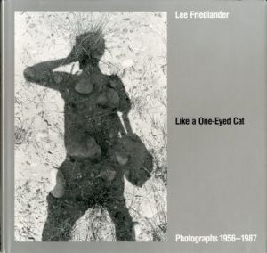 ／著：リー・フリードランダー（Like a One-Eyed Cat ： photographs 1956-1987／Author: Lee Friedlander　)のサムネール