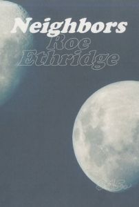 NEIGHBORS / Roe Ethridge