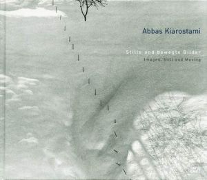 Stille und bewegte Bilder / Abbas Kiarostami