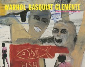 ／（WARHOL  BASQUIAT CLEMENTE: obras en colaboracion／Andy Warhol, Jean-Michel Basquiat, Francesco Clemente)のサムネール