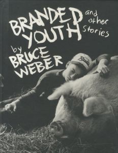 ／ブルース・ウェーバー（BRANDED YOUTH and other stories／Bruce Weber)のサムネール
