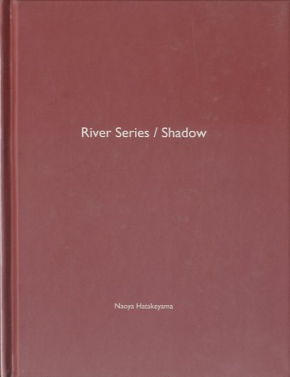 「River Series / Shadow / Naoya Hatakeyama」メイン画像