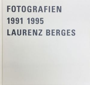FOTOGRAFIEN 1991-1995 / Laurenz Berges　