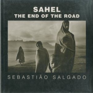 SAHEL THE END OF THE ROAD／ セバスチャン・サルガド（SAHEL THE END OF THE ROAD／Sebastião Salgado)のサムネール