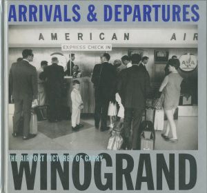 ARRIVALS & DEPARTURES THE AIRPORT PICTURES OF GARRY WINOGRANDのサムネール