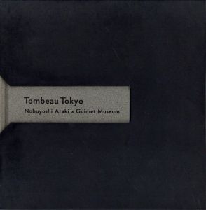 Tombeau Tokyo 東京墓情／荒木経惟（Tombeau Tokyo　Nobuyoshi Araki x Guimet Museum／Nobuyoshi Araki)のサムネール