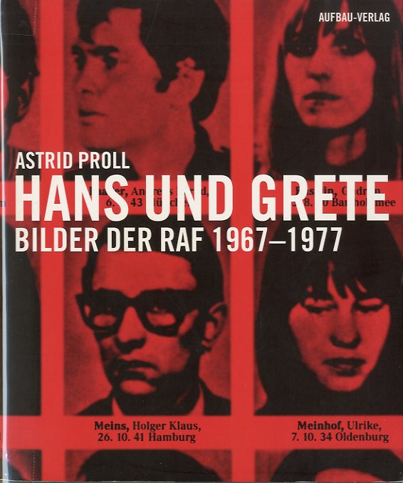 Hans und Grete: Bilder der RAF 1967-1977 / Astrid Proll | 小宮山