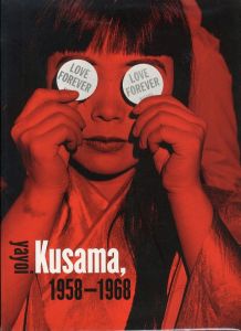 Yayoi Kusama　1958-1968／草間彌生（Love Forever: Yayoi Kusama 1958-1968／Yayoi Kusama)のサムネール