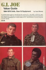 「G.I. Joe Value Guide, 1964-1978: Dolls, Gear & Equipment / Carol Moody」画像1