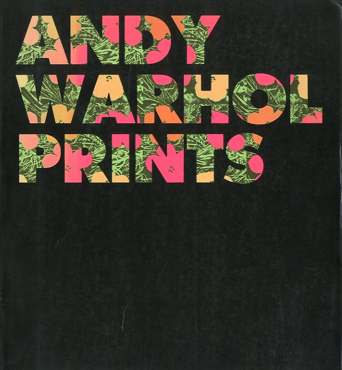 「ANDY WARHOL PRINTS Catalogue Raisonne / 編: フェルドマン フレイダ / イョルグ シェルマン」メイン画像