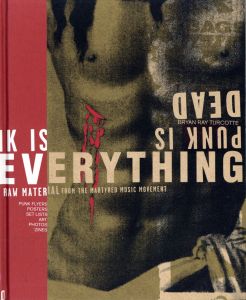 Punk is Dead Punk is Everything / Author: Bryan Ray Turcotte, Doug Woods