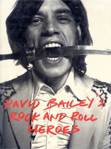 ／写真：デヴィッド・ベイリー（David Bailey`s Rock and Roll Heroes／Photo: David Bailey)のサムネール