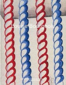 Louise Bourgeois: œuvres récentes = recent works / Louise Bourgeois