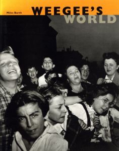 ／写真：ウィージー　文：Miles Barth（Weegee's World／Photo: Weegee　Text: Miles Barth)のサムネール