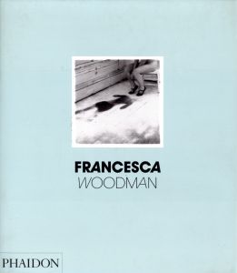 FRANCESCA WOODMAN / Francesca Woodman