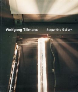 Wolfgang Tillmans: Serpentine Gallery／ヴォルフガング・ティルマンス（Wolfgang Tillmans: Serpentine Gallery／Wolfgang Tillmans)のサムネール
