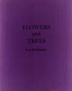 FLOWERS and TREES／リー・フリードランダー（FLOWERS and TREES／Lee Friedlander　)のサムネール