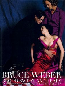 BLOOD SWEAT AND TEARS or how I stopped Worrying and learned to love fashion／ブルース・ウェーバー（BLOOD SWEAT AND TEARS or how I stopped Worrying and learned to love fashion／Bruce Weber)のサムネール