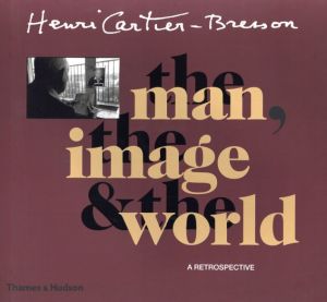 ／アンリ・カルティエ＝ブレッソン（the man, the image & the world／Henri Cartier-Bresson)のサムネール
