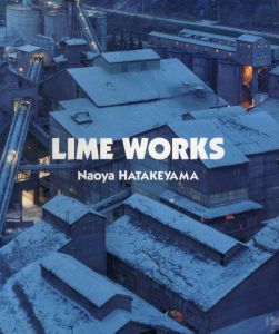 LIME WORKS／畠山直哉（LIME WORKS／Naoya Hatakeyama)のサムネール