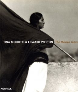 ／ティナ・モドッティ ＆ エドワード・ウェストン（The Mexico Years／Tina Moddoti & Edward Weston)のサムネール