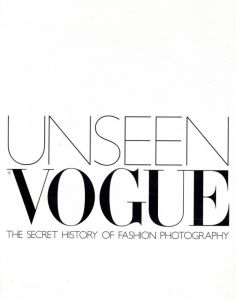 Unseen Vogue The History of Fashion Photographyのサムネール