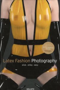 Latex Fashion Photography: Slick, Shiny, Sexyのサムネール