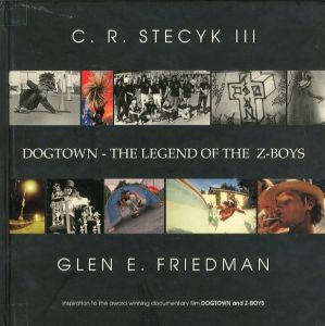 DogTown The Legend of the Z-Boys / C.R.STECYK III, GLEN E. FRIEDMAN