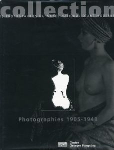collections DE PHOTOGRAPHIES DU MUSEE NATIONAL D' ART MODERNE Photographies 1905-1948のサムネール