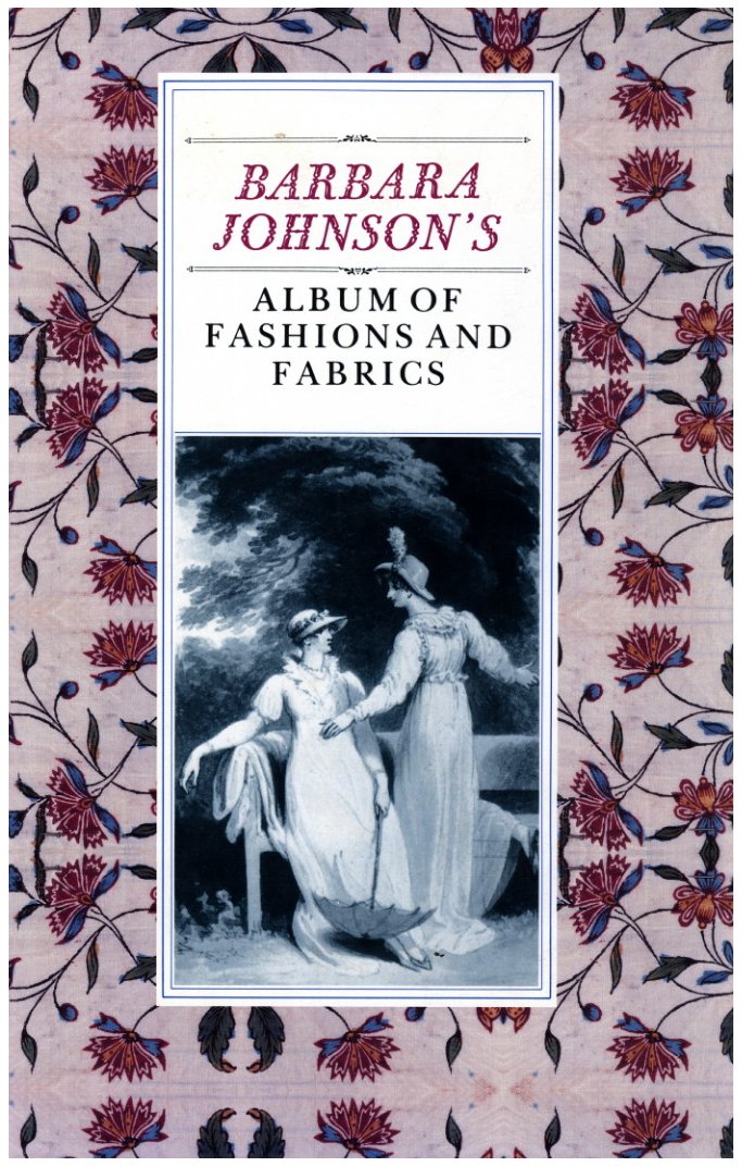 「Barbara Johnson's Album of Fashions and Fabrics / Author: Barbara Johnson」メイン画像