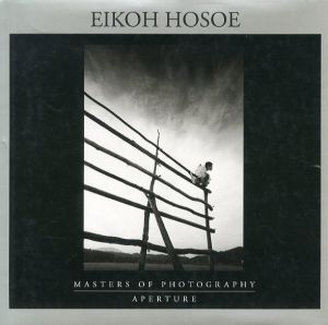 Masters of Photography: Eikoh Hosoe／写真：細江英公　文：マーク・ホルボーン（Masters of Photography: Eikoh Hosoe／Photo: Eikoh Hosoe　Text: Mark Holborn)のサムネール