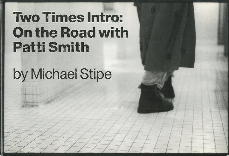 「Two Times Intro: On the Road with Patti Smith / Photo: Michael Stipe」メイン画像