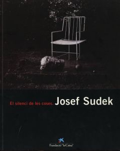 El silenci de les coses.　Josef Sudek／写真・文：ヨゼフ・スデック（El silenci de les coses.　Josef Sudek／Photo / Text: Josef Sudek)のサムネール