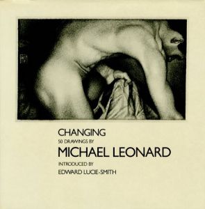 CHANGING / Drawing: Michael Leonard　Introduced: Edward Lucie-Smith