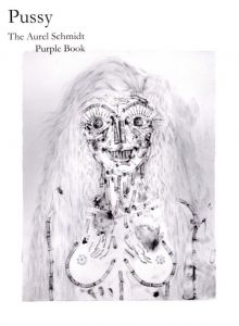 Pussy: The Aurel Schmidt Purple Bookのサムネール