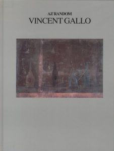 ArT RANDOM　VINCENT GALLO　Paintings and Drawings 1982-1988 / Edit: Kyoichi Tsuzuki