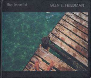 the idealist　GLEN E. FRIEDMAN　IN MY EYES TWENTY YEARS / Photo: Glen E. Friedman