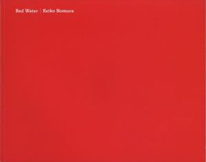「Red Water / 写真：野村恵子　エッセイ：エレン・フライス」画像1