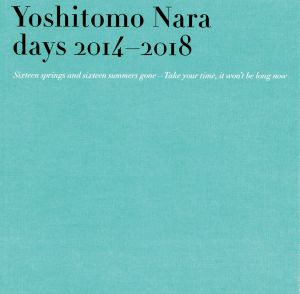 「Yoshitomo Nara　days 2014 - 2018：Sixteen springs and sixteen summers gone - Take your time, it won't be long now / 著：奈良美智　アートディレクション：須山悠里」画像3