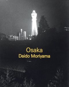Osaka［大阪］Daido Moriyama／著：森山大道（Osaka Daido Moriyama／Author: Daido Moriyama)のサムネール