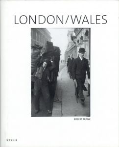 LONDON/WALES／写真・文：ロバート・フランク（LONDON/WALES／Photo, Text: Robert Frank)のサムネール
